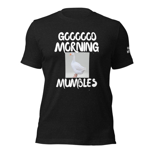 Good Morning Mumbles Unisex t-shirt