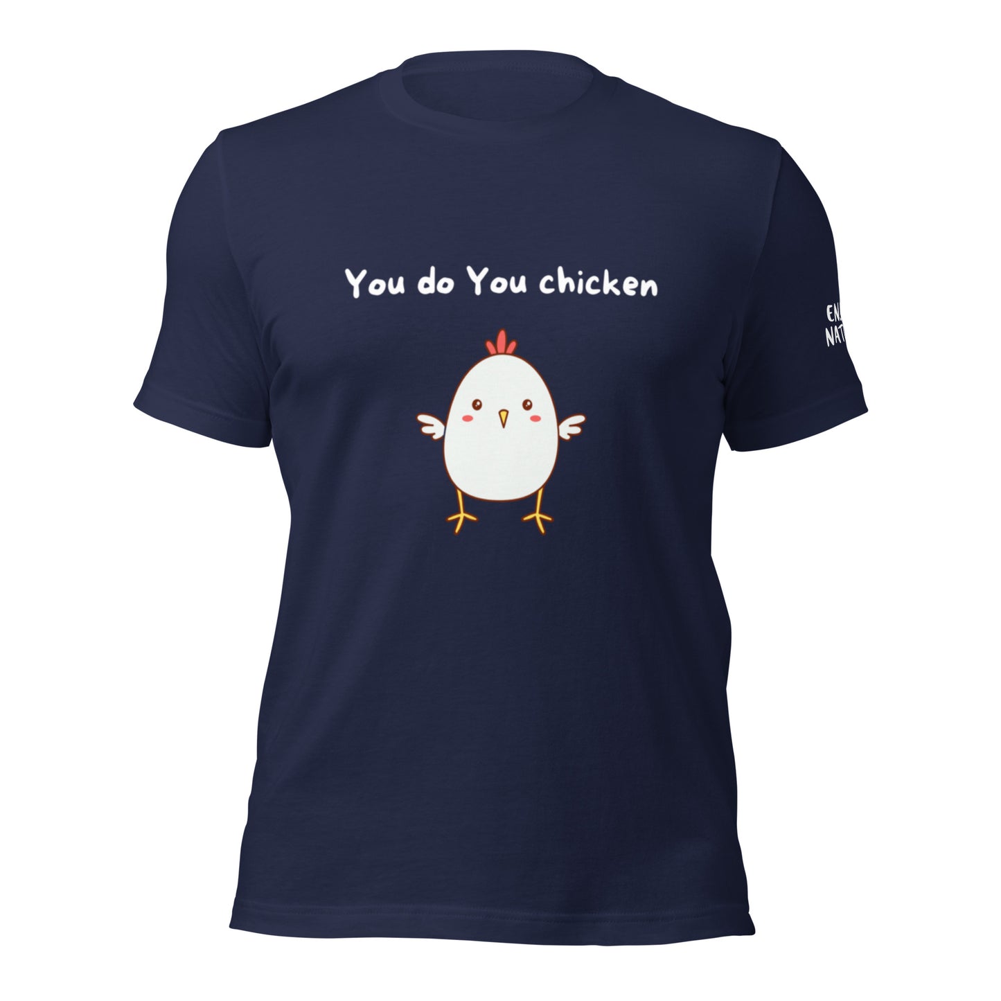 You do You chicken Unisex t-shirt