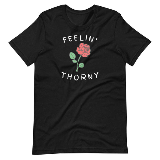 Feelin Thorny Rose Unisex t-shirt