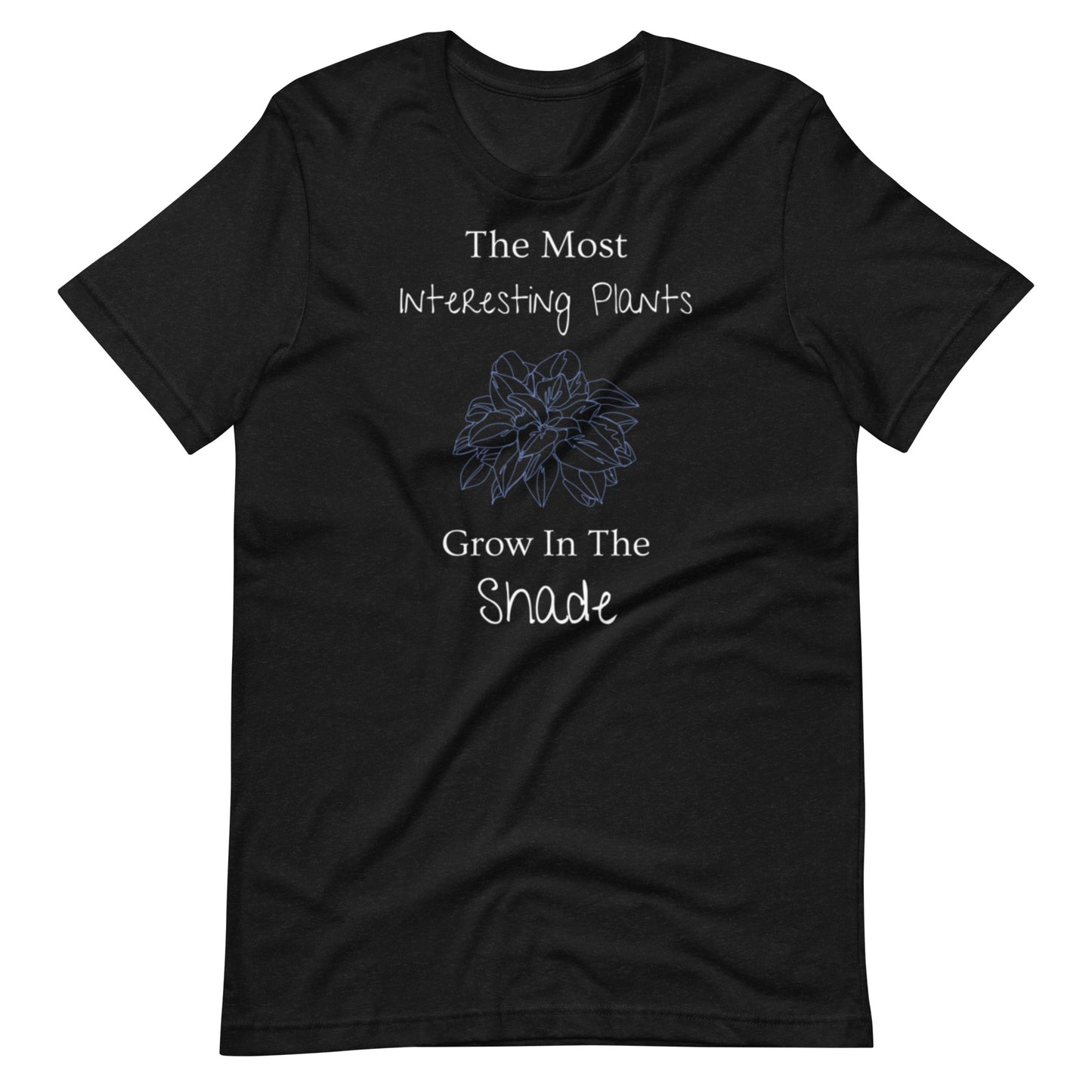 Most Interesting Plants Grow In The Shade Hosta Unisex t-shirt